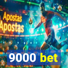 9000 bet